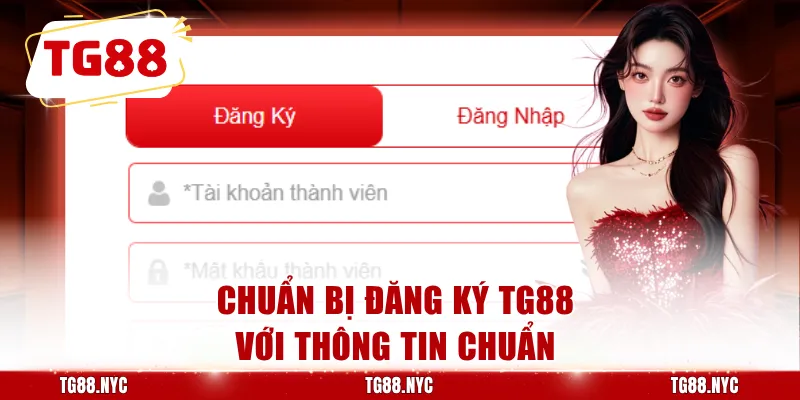 Chuẩn bị đăng ký TG88 với thông tin chuẩn