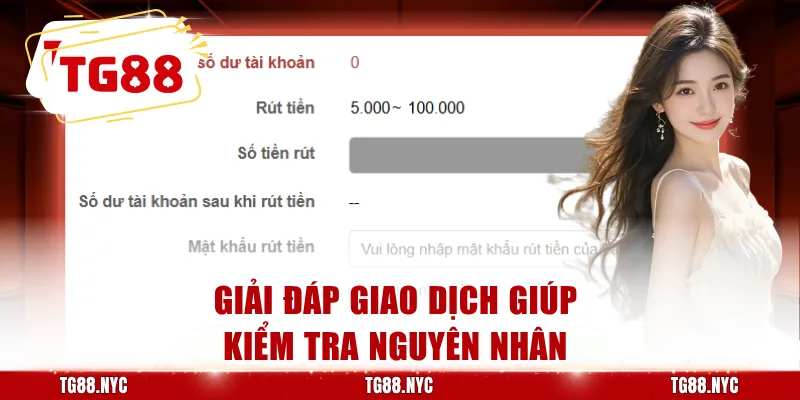 Giải đáp giao dịch giúp kiểm tra nguyên nhân