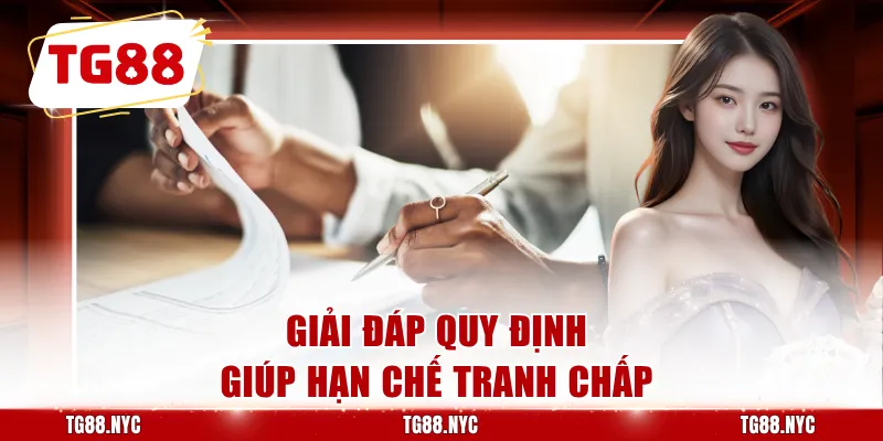 Điều Khoản Và Điều Kiện - Quy Định Người Chơi Cần Biết 3 Giải đáp quy định giúp hạn chế tranh chấp
