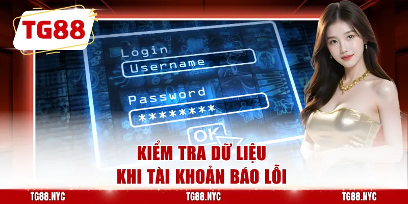 Kiểm tra dữ liệu khi tài khoản báo lỗi