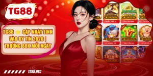 TG88 ⭐ Cập Nhật Link Vào Uy Tín 2026 | Thưởng 88K Mỗi Ngày