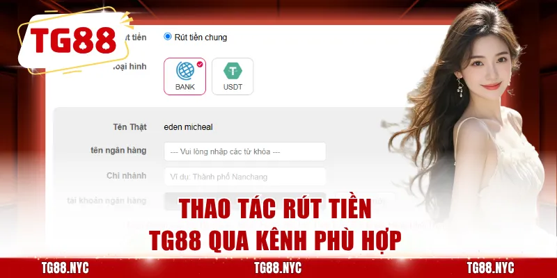 Thao tác rút tiền TG88 qua kênh phù hợp