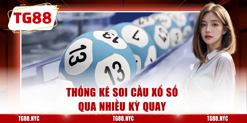 Soi Cầu Xổ Số – Phân Tích Dự Đoán Kết Quả Hiệu Quả 2 Thống kê soi cầu xổ số qua nhiều kỳ quay